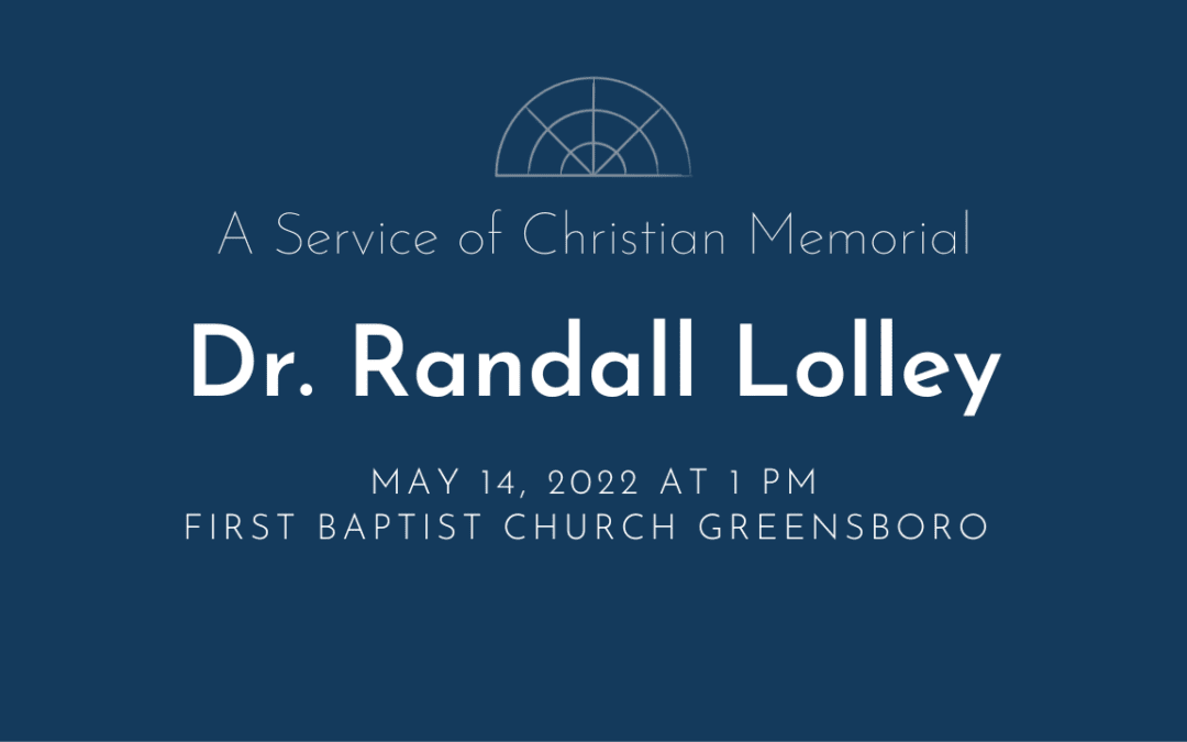 Dr. Randall Lolley Memorial Service