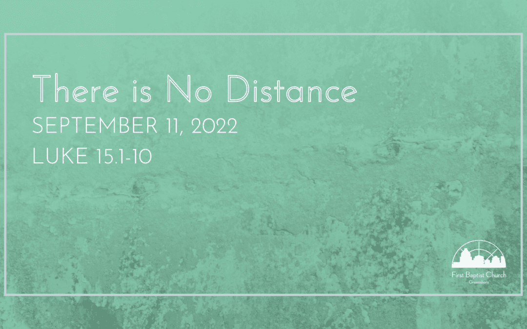 “There is No Distance” A Sermon by Alan Sherouse
