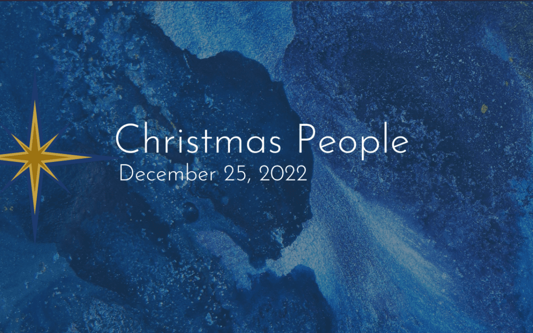 “Christmas People” A Sermon by Alan Sherouse